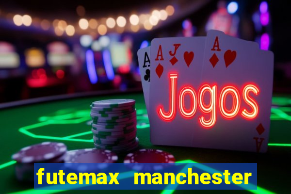 futemax manchester united ao vivo