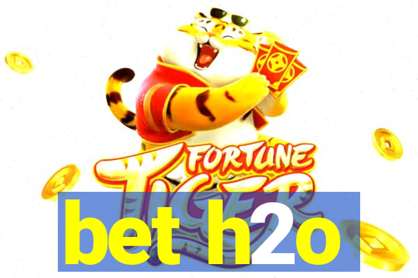 bet h2o