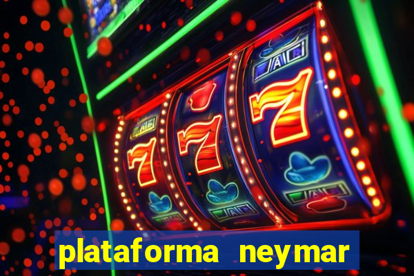 plataforma neymar jr bet