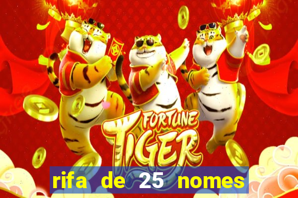 rifa de 25 nomes qual mais sai