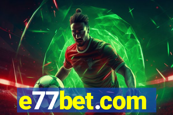 e77bet.com