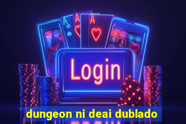 dungeon ni deai dublado