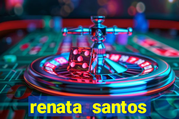 renata santos youtube nua