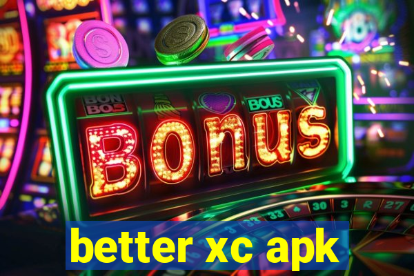 better xc apk