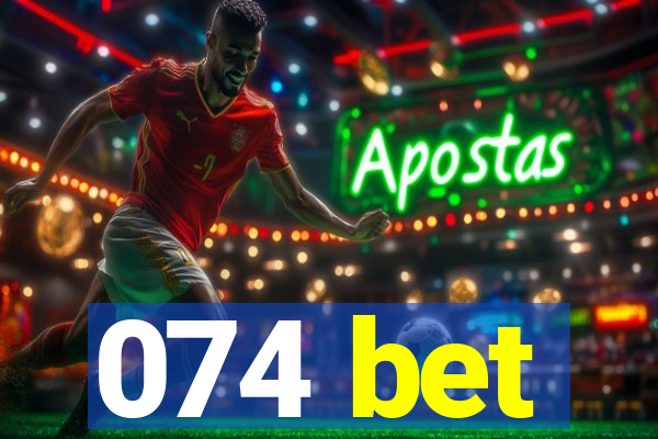 074 bet