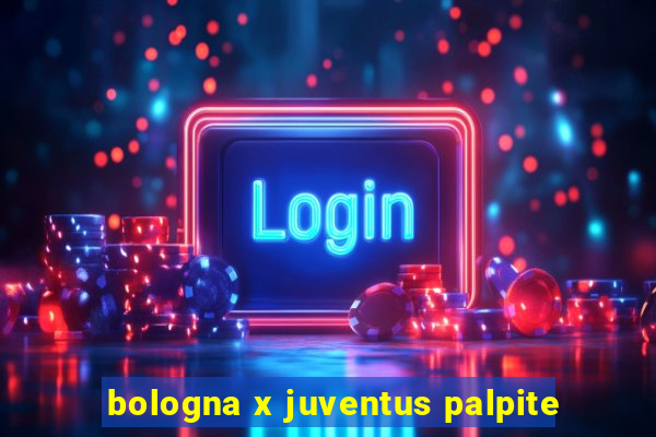 bologna x juventus palpite