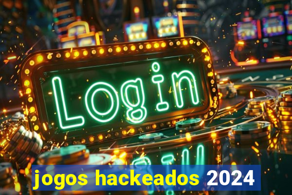 jogos hackeados 2024