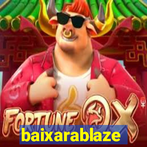 baixarablaze