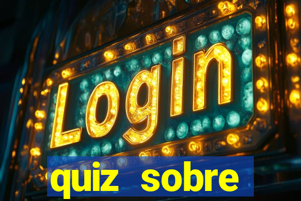 quiz sobre conhecimentos gerais