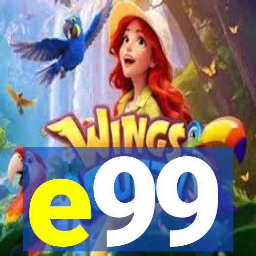 e99