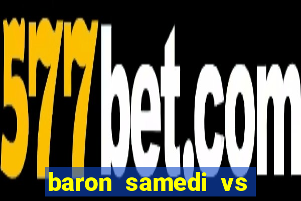 baron samedi vs papa legba