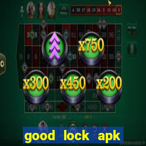 good lock apk android 13