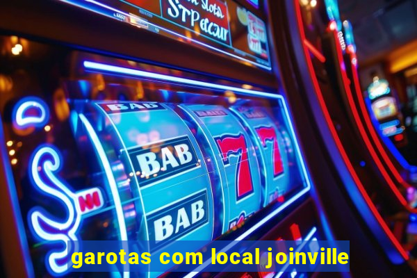 garotas com local joinville