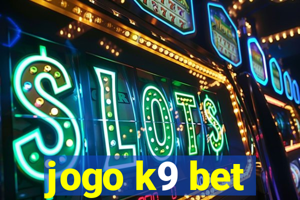 jogo k9 bet