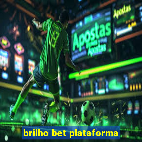 brilho bet plataforma