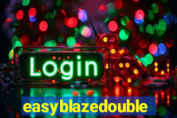 easyblazedouble