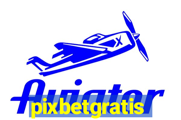 pixbetgratis