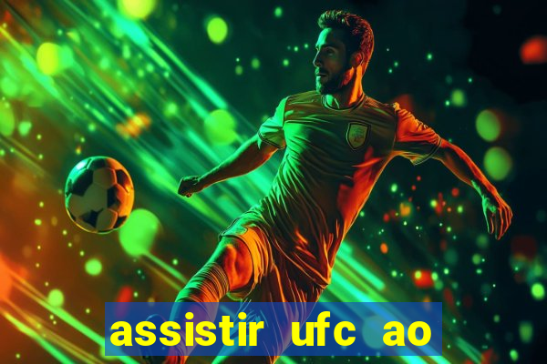 assistir ufc ao vivo futemax