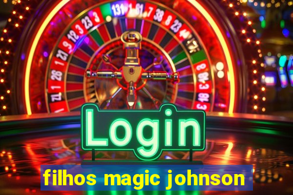 filhos magic johnson