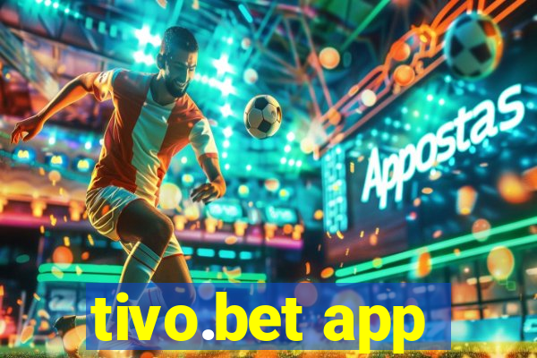 tivo.bet app