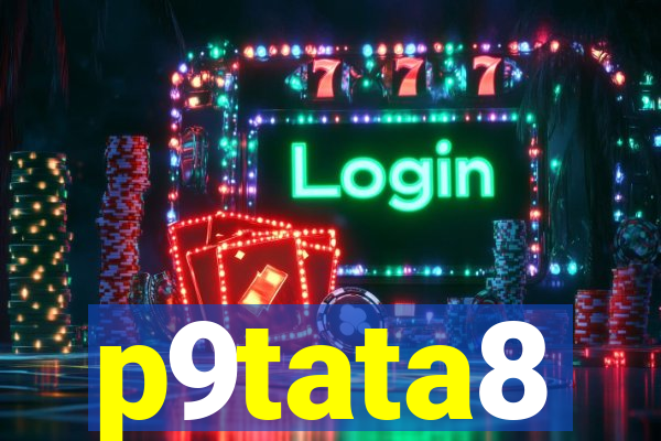 p9tata8