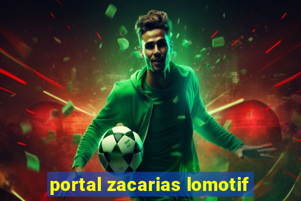 portal zacarias lomotif