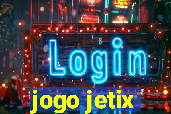 jogo jetix