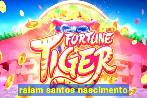 raiam santos nascimento