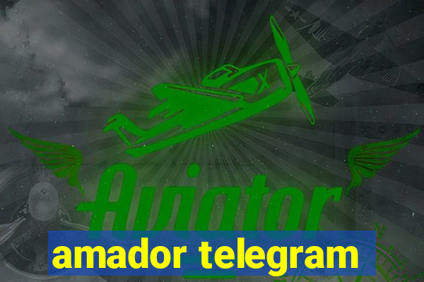 amador telegram