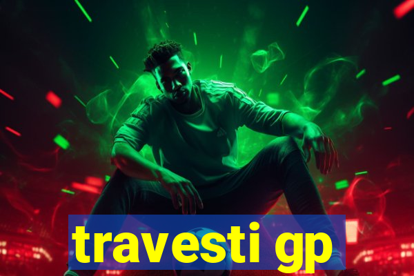 travesti gp