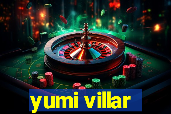 yumi villar