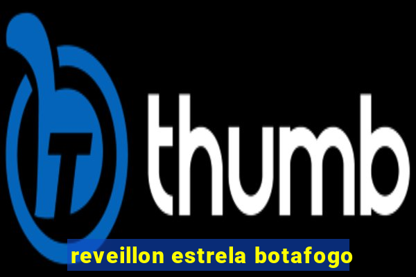 reveillon estrela botafogo