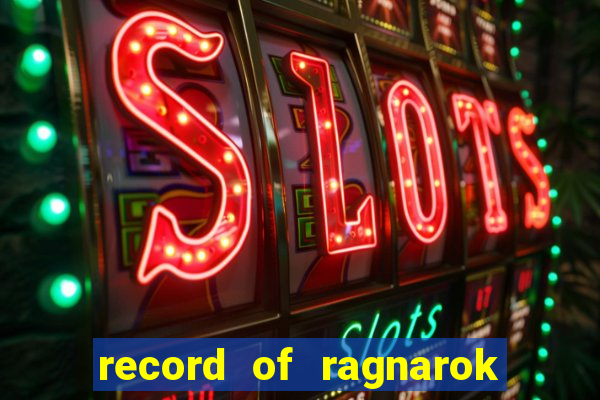 record of ragnarok 3 temporada