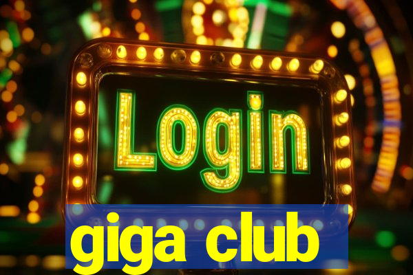 giga club