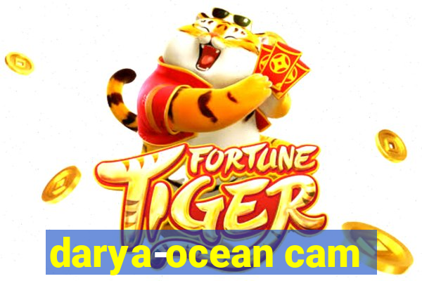 darya-ocean cam