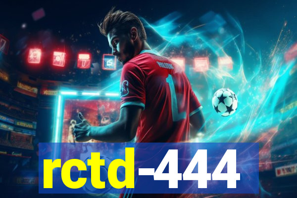 rctd-444
