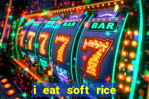 i eat soft rice in another world em português