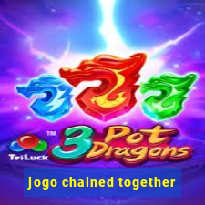 jogo chained together