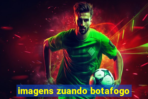 imagens zuando botafogo