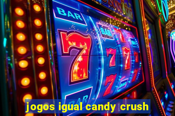 jogos igual candy crush