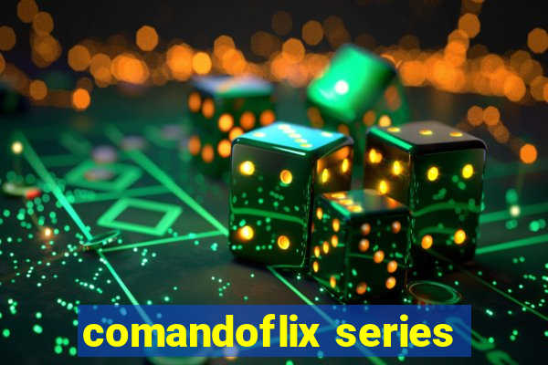 comandoflix series