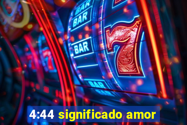 4:44 significado amor