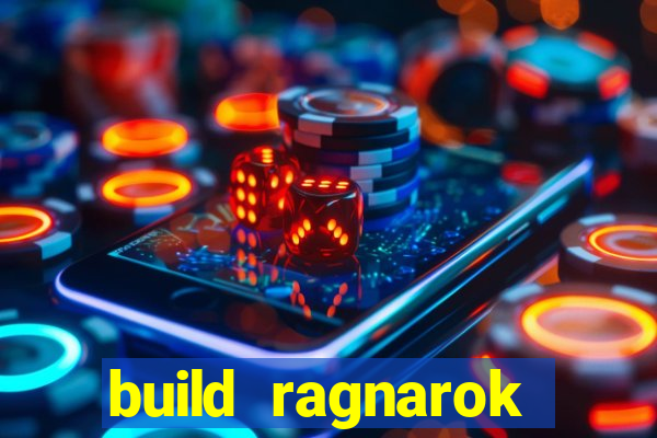 build ragnarok history reborn rag