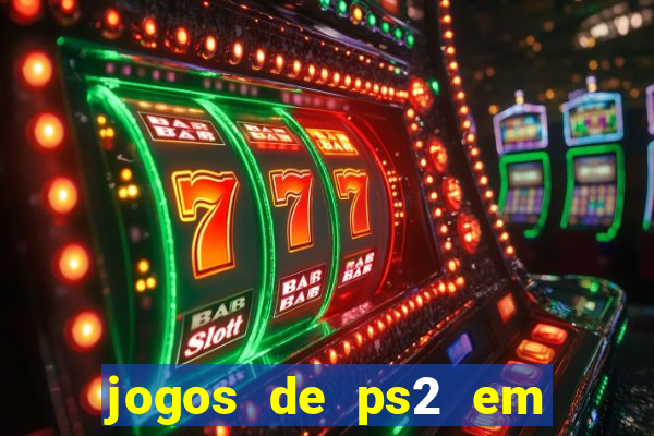 jogos de ps2 em formato iso