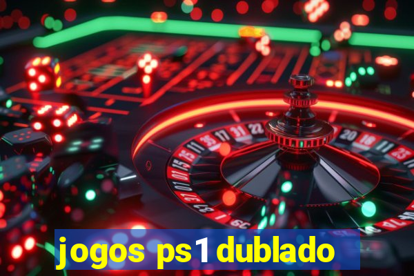 jogos ps1 dublado
