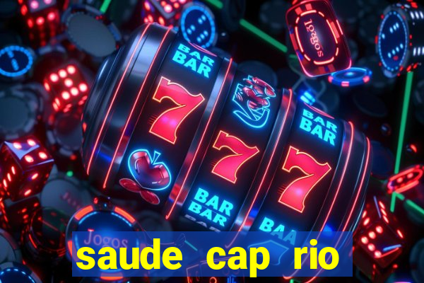 saude cap rio preto resultado