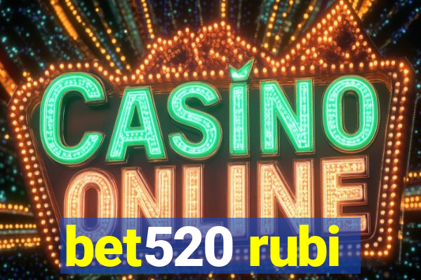 bet520 rubi