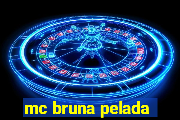 mc bruna pelada
