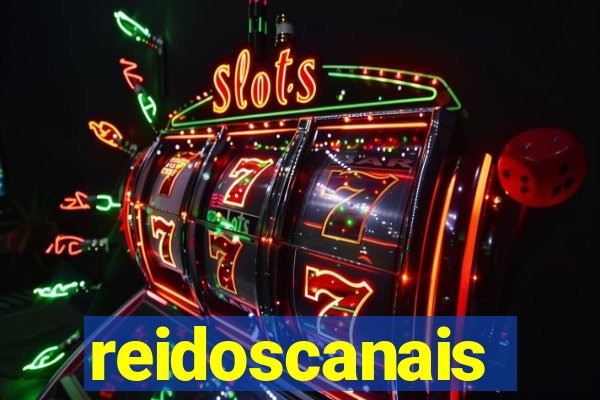 reidoscanais