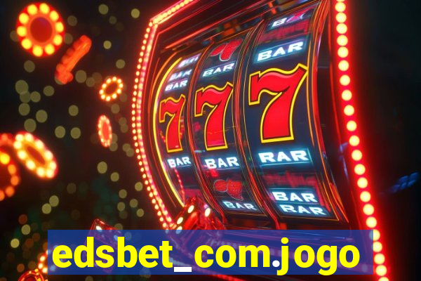 edsbet_com.jogos.app
